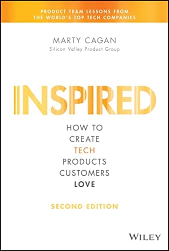 Cover of Inspired: How to Create Tech Products Customers Love by Marty Cagan