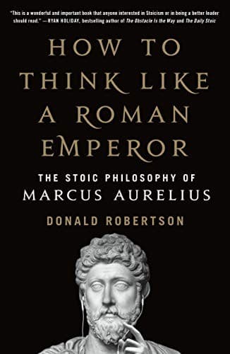Cover of How to Think Like a Roman Emperor: The Stoic Philosophy of Marcus Aurelius by Donald J. Robertson