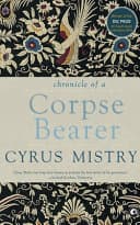 Cover of Chronicle of a Corpse Bearer by Cyrus Mistry