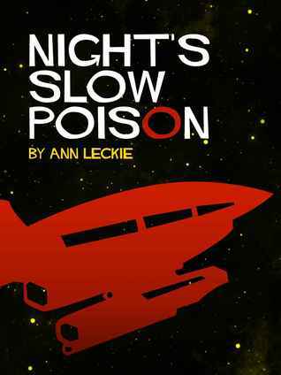Cover of Night's Slow Poison by Ann Leckie