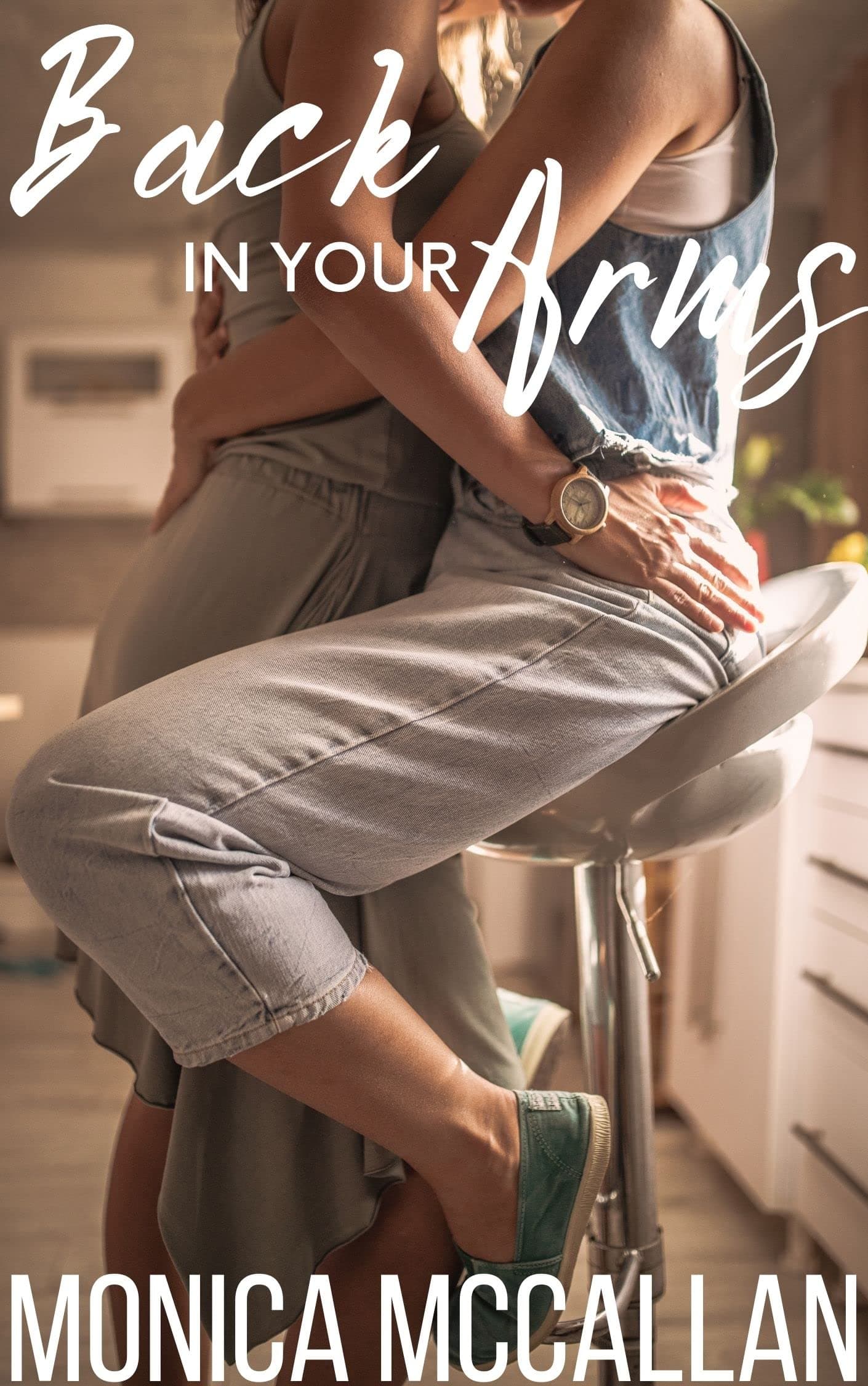Cover of Back in Your Arms by Monica McCallan