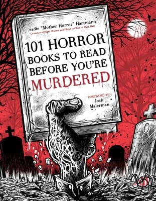Cover of 101 Horror Books to Read Before You're Murdered by Sadie Hartmann