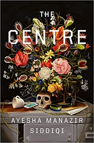 Cover of The Centre by Ayesha Manazir Siddiqi