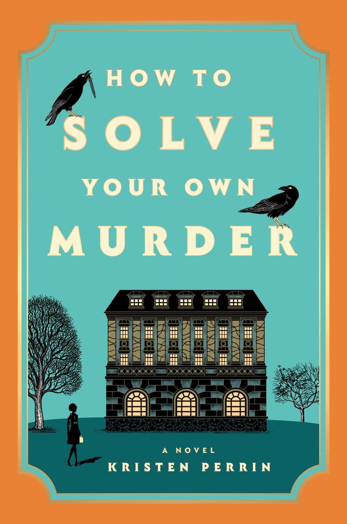 Cover of How to Solve Your Own Murder by Kristen Perrin