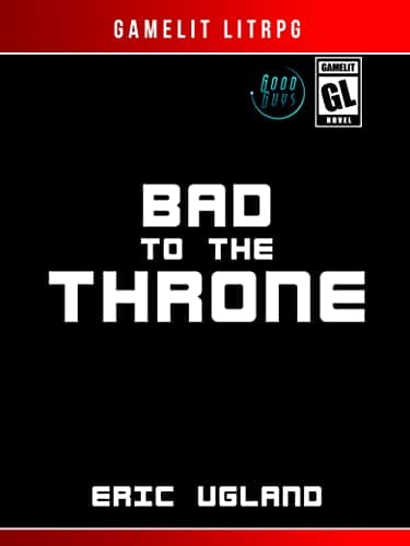 Cover of Bad to the Throne by Eric Ugland
