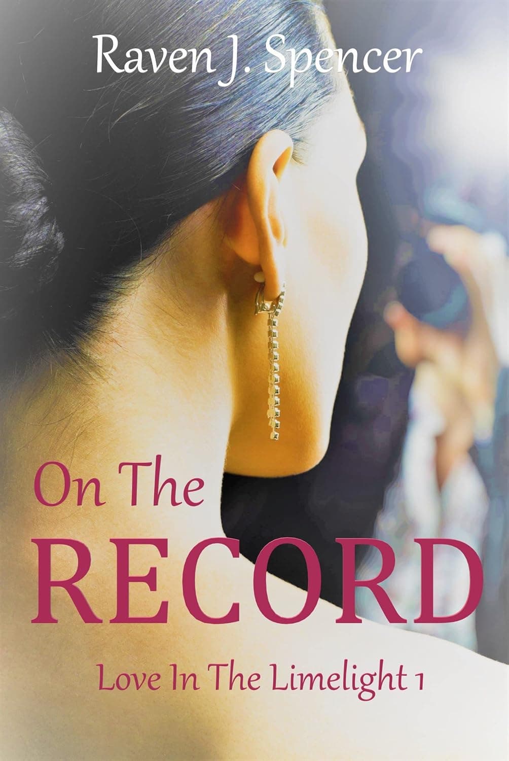 Cover of On The Record: A Lesbian Celebrity Romance by Raven J. Spencer