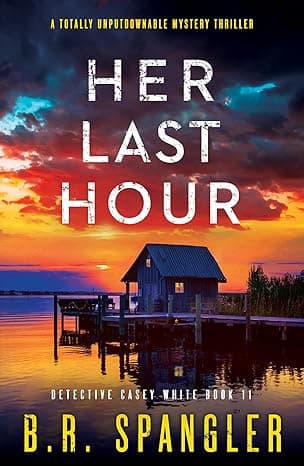 Cover of Her Last Hour by B.R. Spangler
