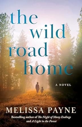 Cover of The Wild Road Home by Melissa Payne