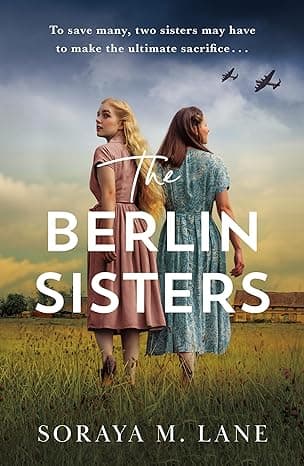 Cover of The Berlin Sisters by Soraya M. Lane