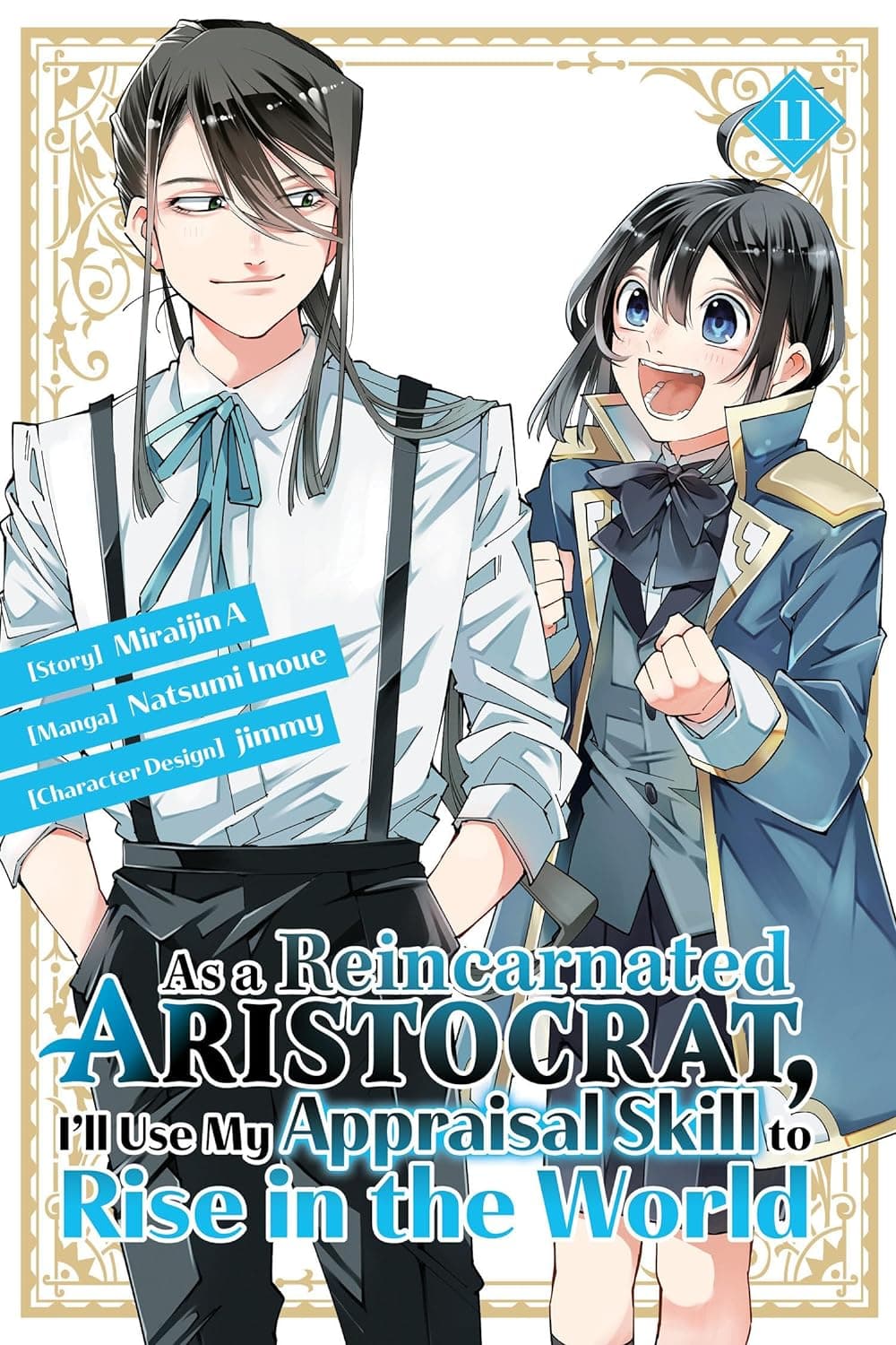 Cover of As a Reincarnated Aristocrat, I'll Use My Appraisal Skill to Rise in the World, Vol. 11 by Natsumi Inoue, Jimmy, Miraijin A