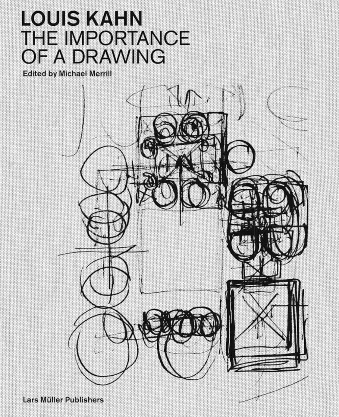 Cover of Louis Kahn - The Importance of a Drawing by Michael Merrill