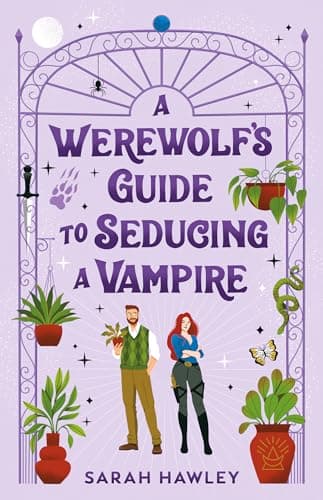 Cover of A Werewolf’s Guide to Seducing a Vampire by Sarah Hawley