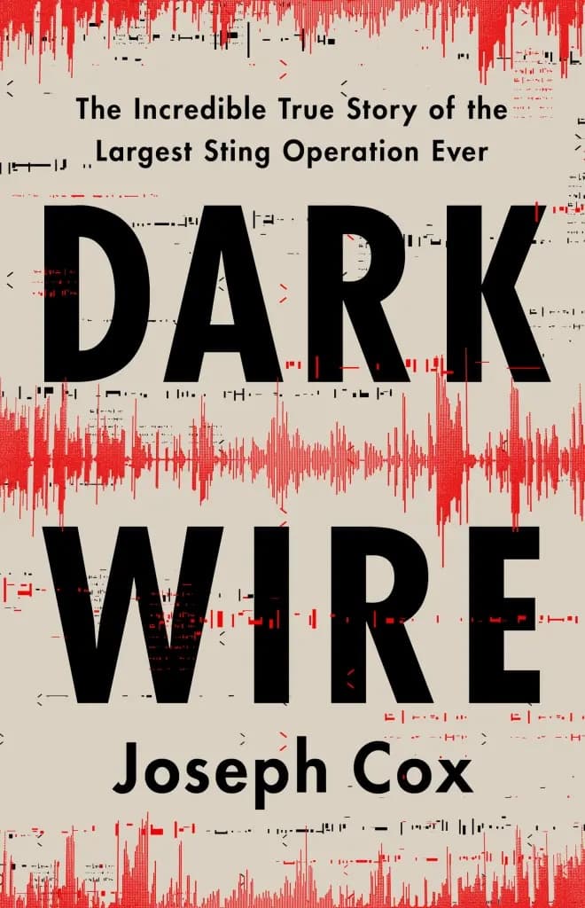 Cover of Dark Wire: The Incredible True Story of the Largest Sting Operation Ever by Joseph Cox
