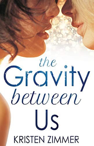 Cover of The Gravity Between Us by Kristen Zimmer