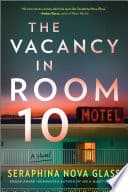 Cover of The Vacancy in Room 10 by Seraphina Nova Glass