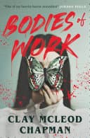 Cover of Bodies of Work: A Novella by Clay McLeod Chapman