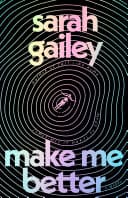 Cover of Make Me Better by Sarah Gailey