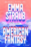 Cover of American Fantasy by Emma Straub
