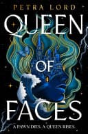 Cover of Queen of Faces by Petra Lord