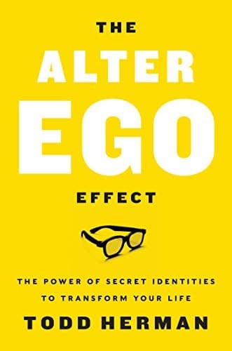 Cover of The Alter Ego Effect: The Power of Secret Identities to Transform Your Life by Todd Herman