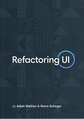 Cover of Refactoring UI by Adam Wathan, Steve Schoger