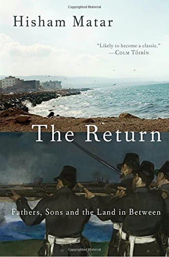 Cover of The Return: Fathers, Sons, and the Land in Between by Hisham Matar