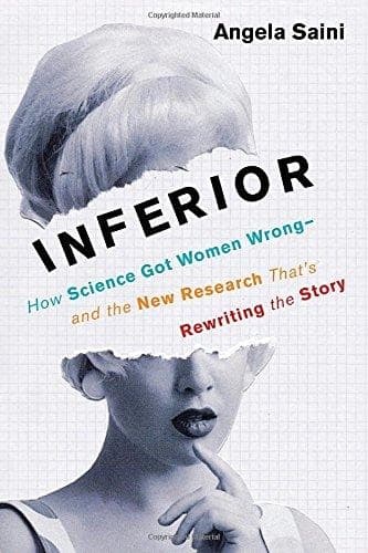 Cover of Inferior: How Science Got Women Wrong—and the New Research That's Rewriting the Story by Angela Saini