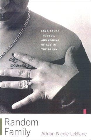 Cover of Random Family: Love, Drugs, Trouble, and Coming of Age in the Bronx by Adrian Nicole LeBlanc