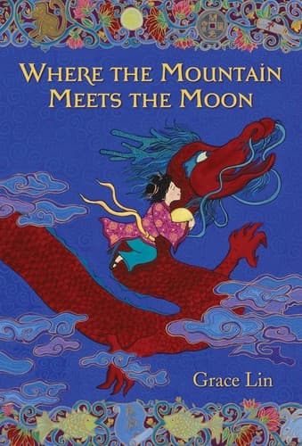 Cover of Where the Mountain Meets the Moon by Grace Lin