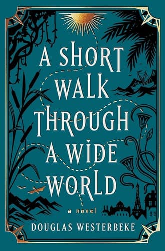 Cover of A Short Walk Through a Wide World by Douglas Westerbeke