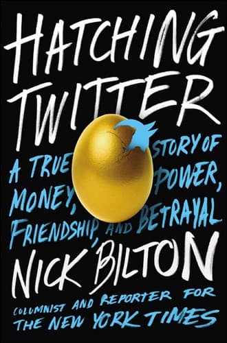 Cover of Hatching Twitter: A True Story of Money, Power, Friendship, and Betrayal by Nick Bilton