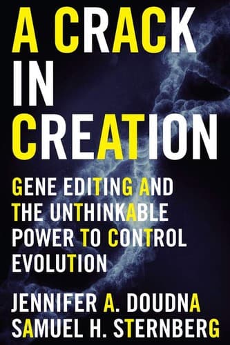 Cover of A Crack in Creation: Gene Editing and the Unthinkable Power to Control Evolution by Jennifer A. Doudna, Samuel H. Sternberg