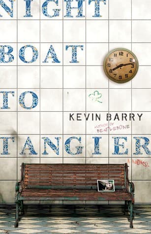 Cover of Night Boat to Tangier by Kevin Barry
