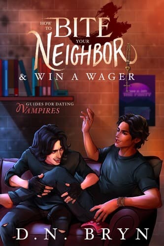 Cover of How to Bite Your Neighbor and Win a Wager by D.N. Bryn