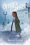 Cover of Ophie's Ghosts by Justina Ireland