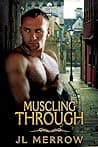Cover of Muscling Through by J.L. Merrow