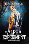 Cover of The Alpha Experiment by Eliot Grayson