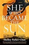 Cover of She Who Became the Sun by Shelley Parker-Chan