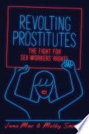 Cover of Revolting Prostitutes by Juno Mac, Molly Smith