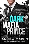 Cover of Dark Mafia Prince by Annika Martin
