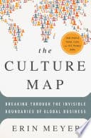 Cover of The Culture Map: Breaking Through the Invisible Boundaries of Global Business by Erin Meyer