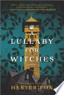 Cover of A Lullaby for Witches by Hester Fox