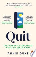 Cover of Quit: The Power of Knowing When to Walk Away by Annie Duke