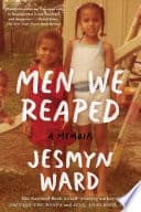 Cover of Men We Reaped: A Memoir by Jesmyn Ward