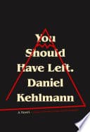 Cover of You Should Have Left by Daniel Kehlmann