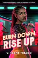 Cover of Burn Down, Rise Up by Vincent Tirado