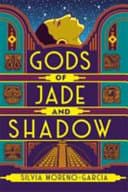 Cover of Gods of Jade and Shadow by Silvia Moreno-Garcia