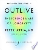 Cover of Outlive: The Science and Art of Longevity by Peter Attia