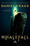 Cover of Whalefall by Daniel Kraus