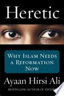 Cover of Heretic: Why Islam Needs a Reformation Now by Ayaan Hirsi Ali